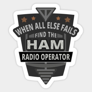 When All Else Fails Find the Ham Radio Operator Sticker